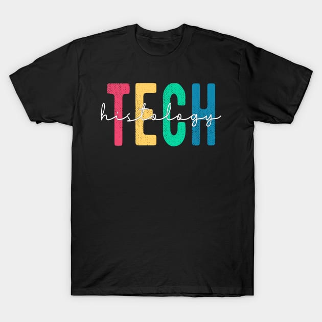 Histology Tech Funny Histology Technician Apparel T-Shirt by drag is art